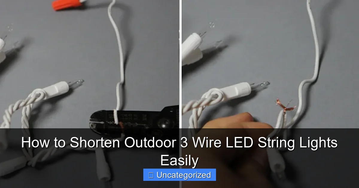 How to Shorten Outdoor 3 Wire LED String Lights Easily