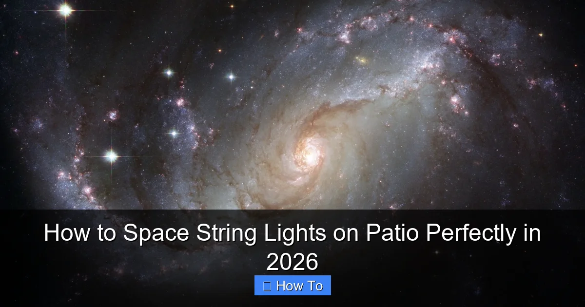 How to Space String Lights on Patio Perfectly in 2026