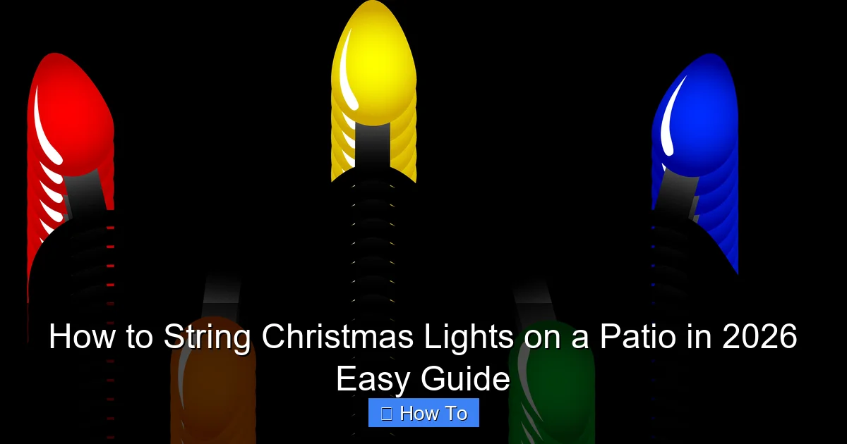 How to String Christmas Lights on a Patio in 2026 Easy Guide