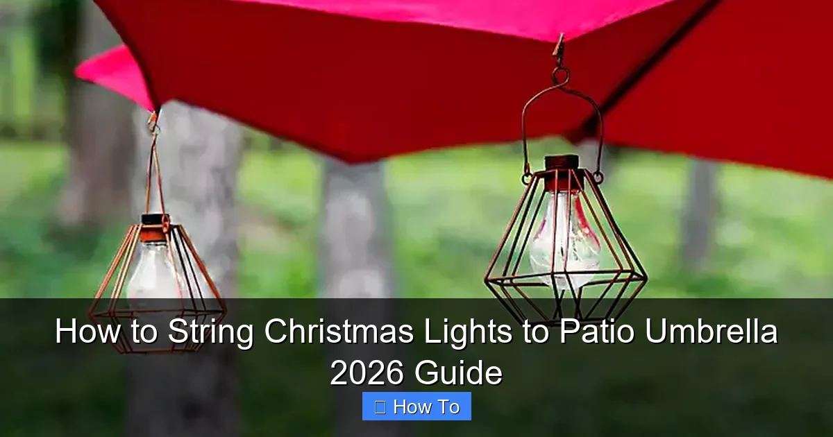 How to String Christmas Lights to Patio Umbrella 2026 Guide