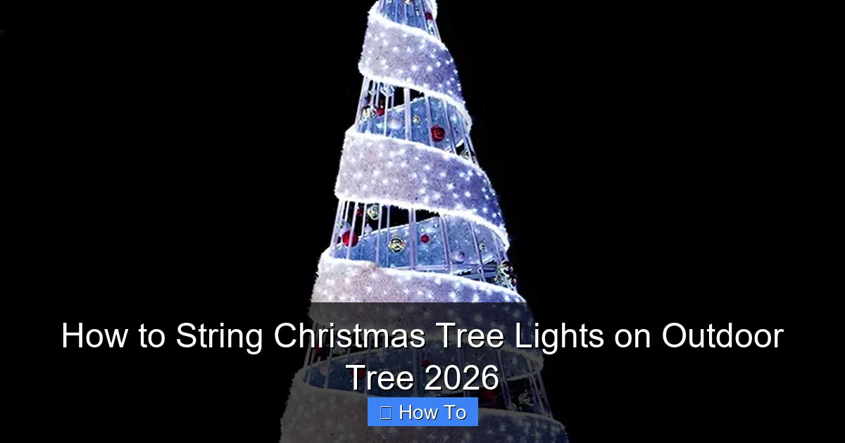 How to String Christmas Tree Lights on Outdoor Tree 2026