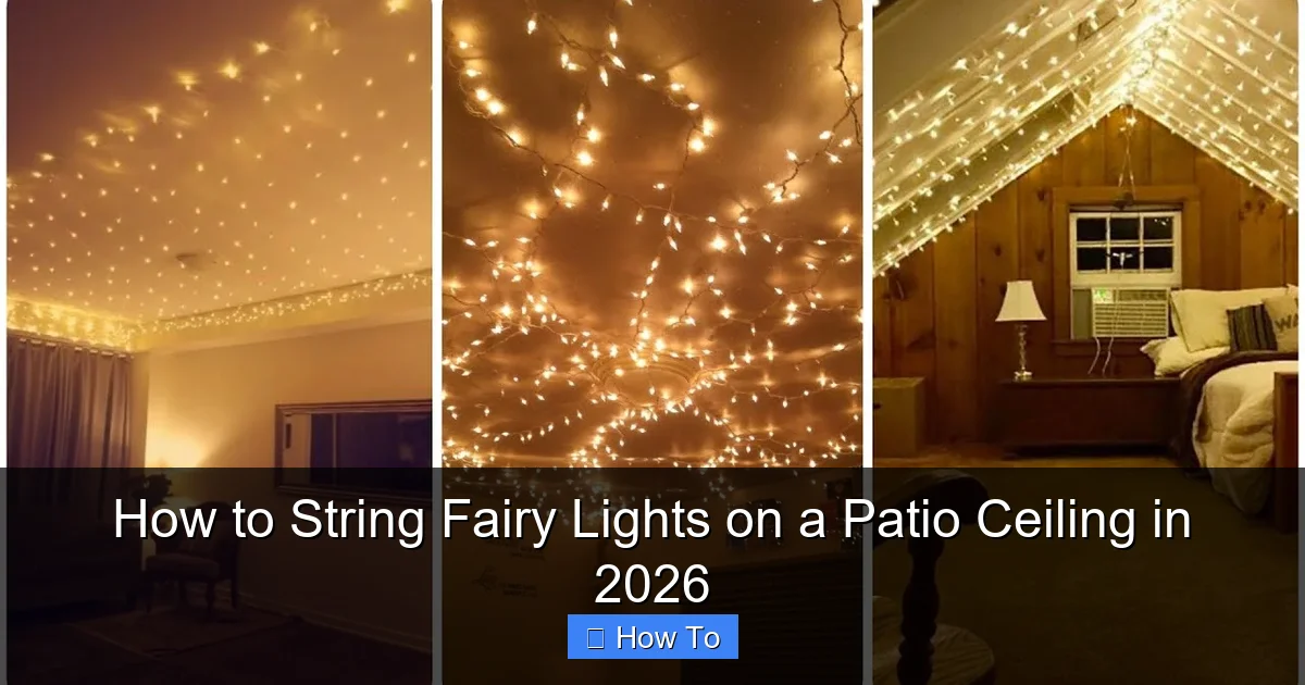 How to String Fairy Lights on a Patio Ceiling in 2026