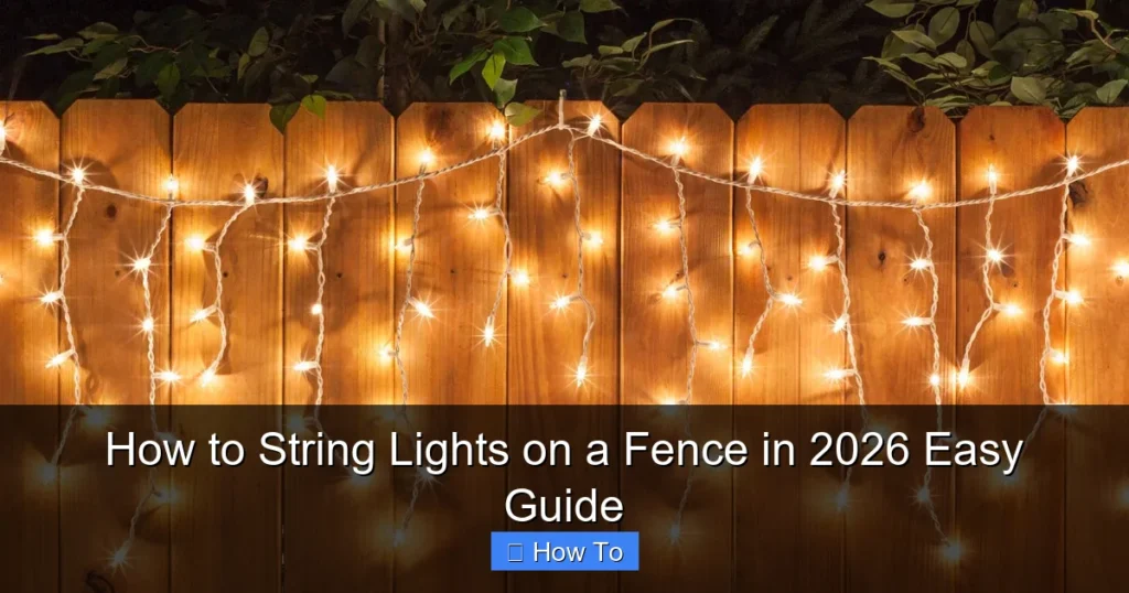 How to String Lights on a Fence in 2026 Easy Guide