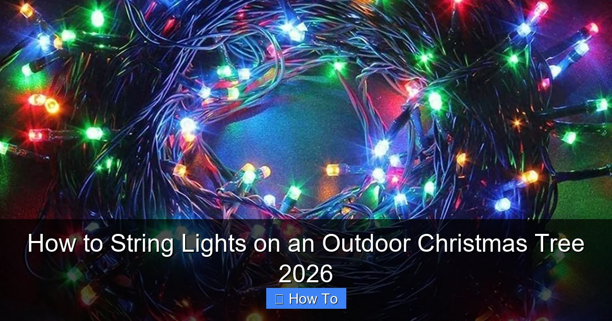 How to String Lights on an Outdoor Christmas Tree 2026