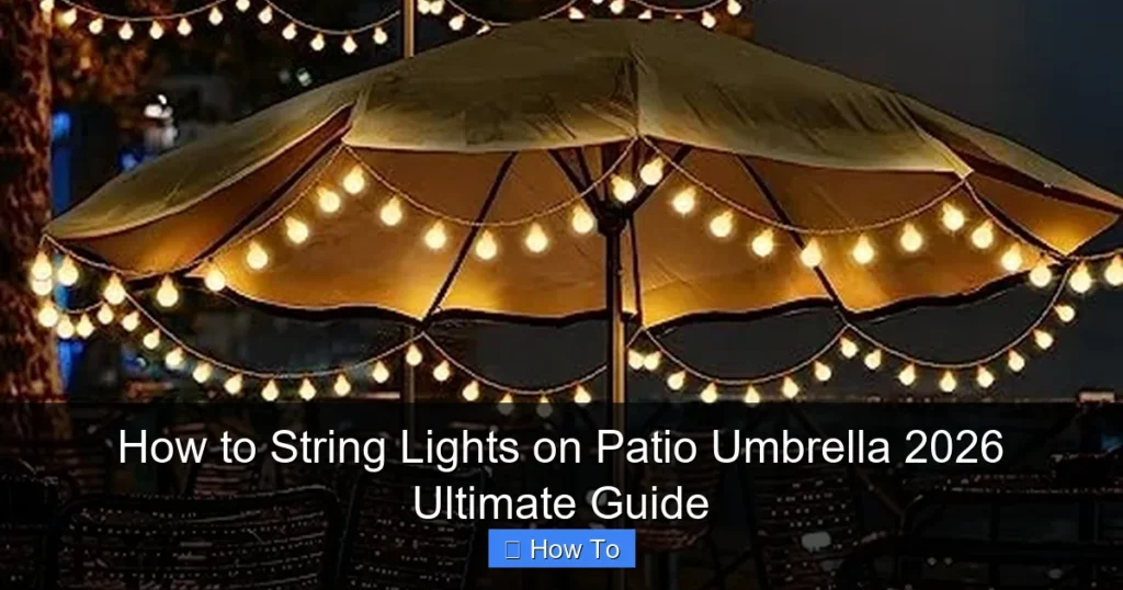How to String Lights on Patio Umbrella 2026 Ultimate Guide
