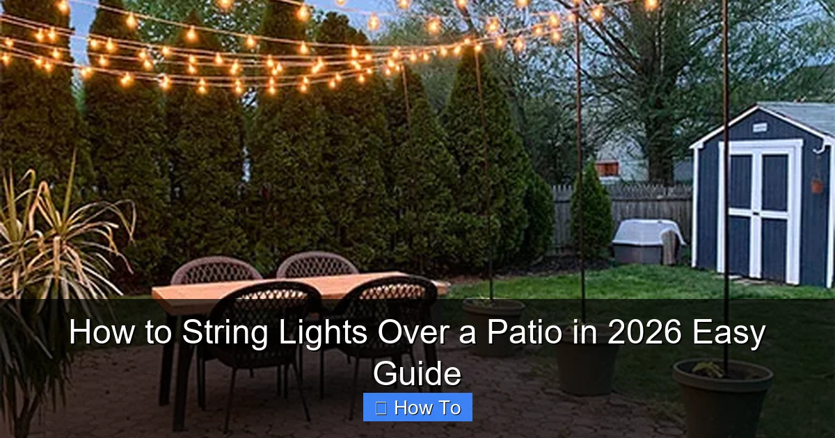 How to String Lights Over a Patio in 2026 Easy Guide