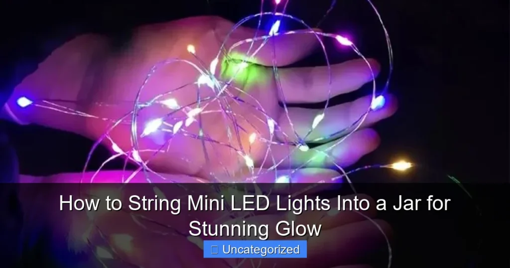 How to String Mini LED Lights Into a Jar for Stunning Glow