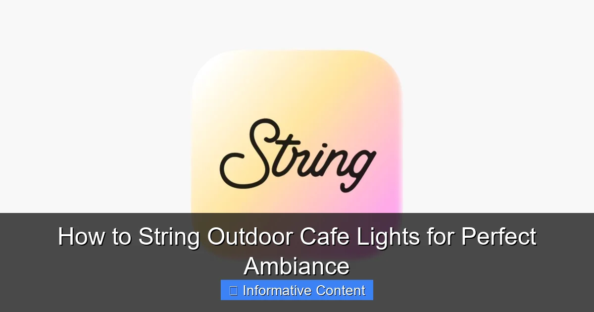 How to String Outdoor Cafe Lights for Perfect Ambiance