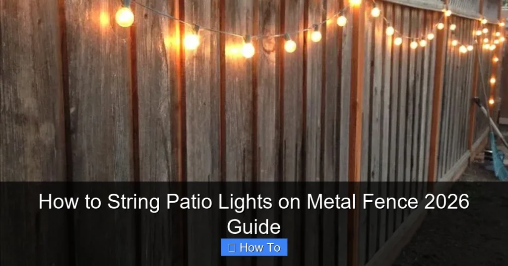 How to String Patio Lights on Metal Fence 2026 Guide