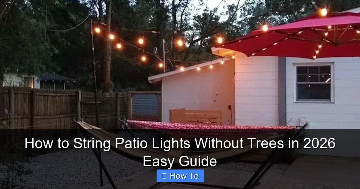 How to String Patio Lights Without Trees in 2026 Easy Guide