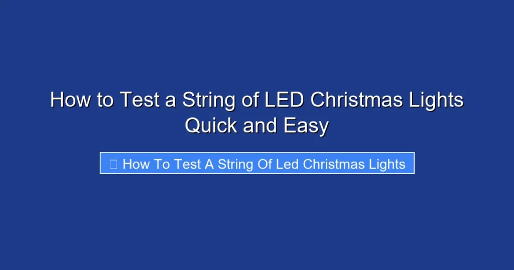 How to Test a String of LED Christmas Lights Quick and Easy