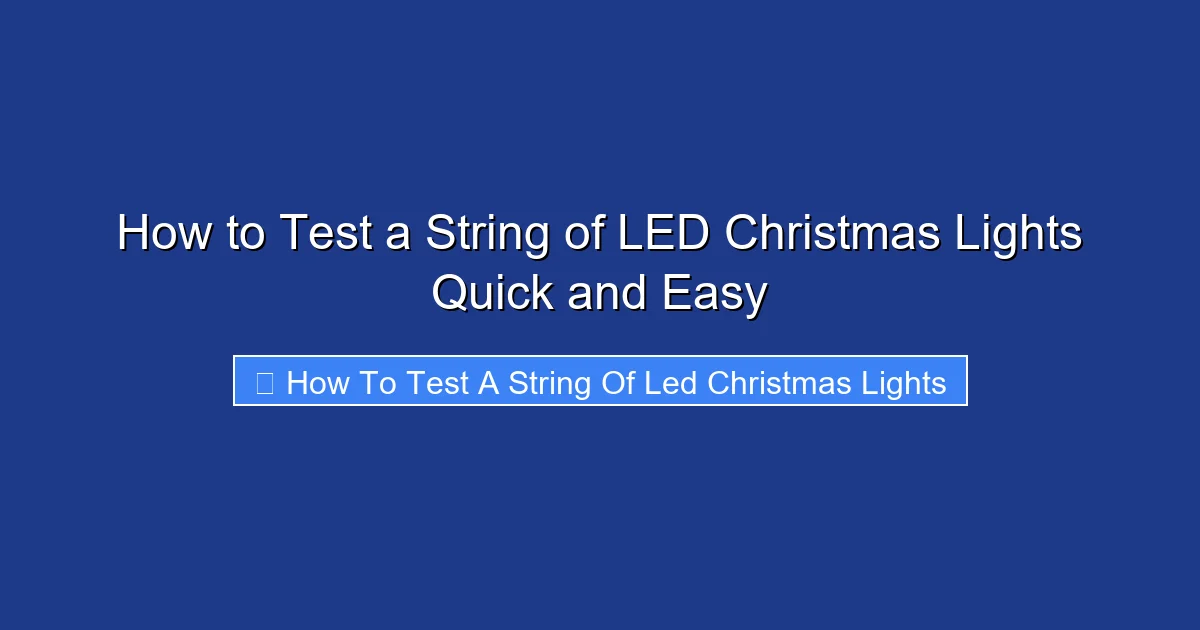 How to Test a String of LED Christmas Lights Quick and Easy