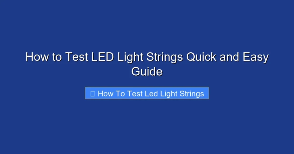 How to Test LED Light Strings Quick and Easy Guide