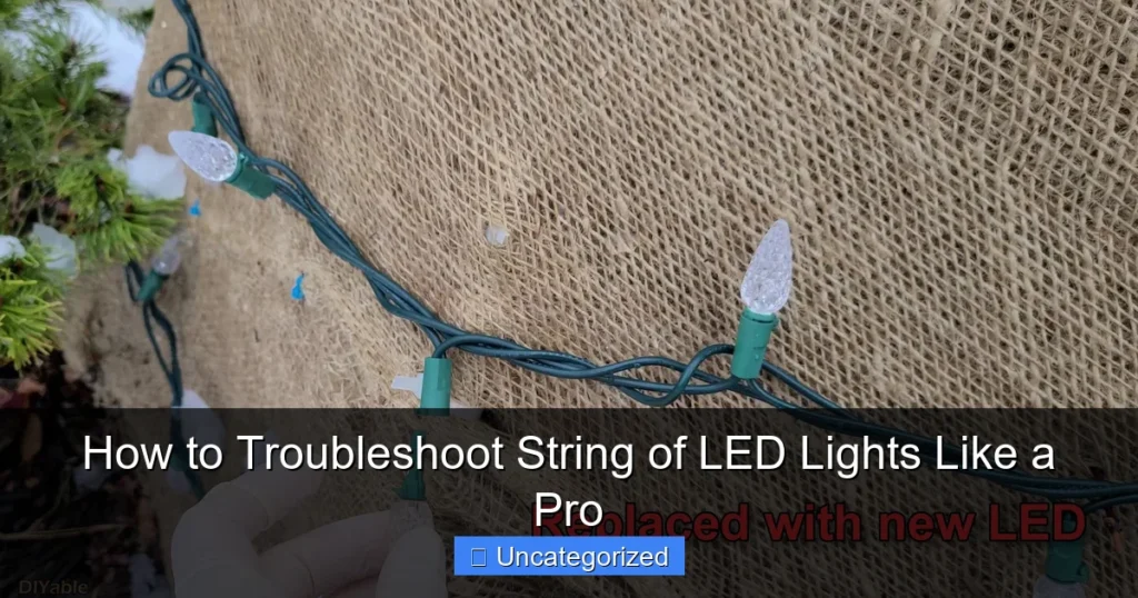 How to Troubleshoot String of LED Lights Like a Pro