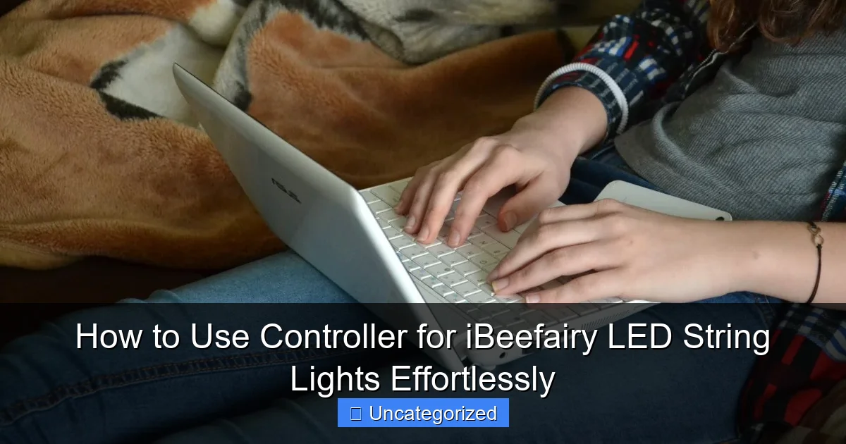 How to Use Controller for iBeefairy LED String Lights Effortlessly