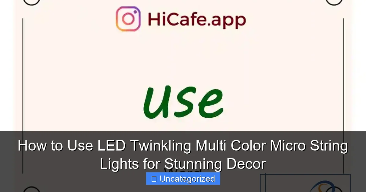 How to Use LED Twinkling Multi Color Micro String Lights for Stunning Decor