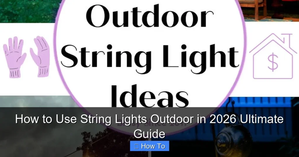 How to Use String Lights Outdoor in 2026 Ultimate Guide