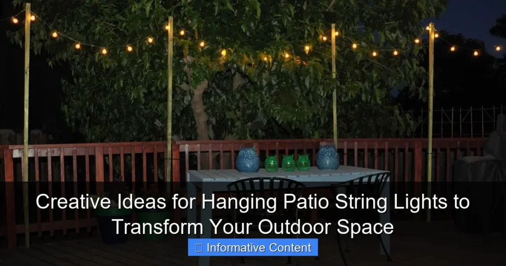 Creative Ideas for Hanging Patio String Lights to Transform Your Outdoor Space