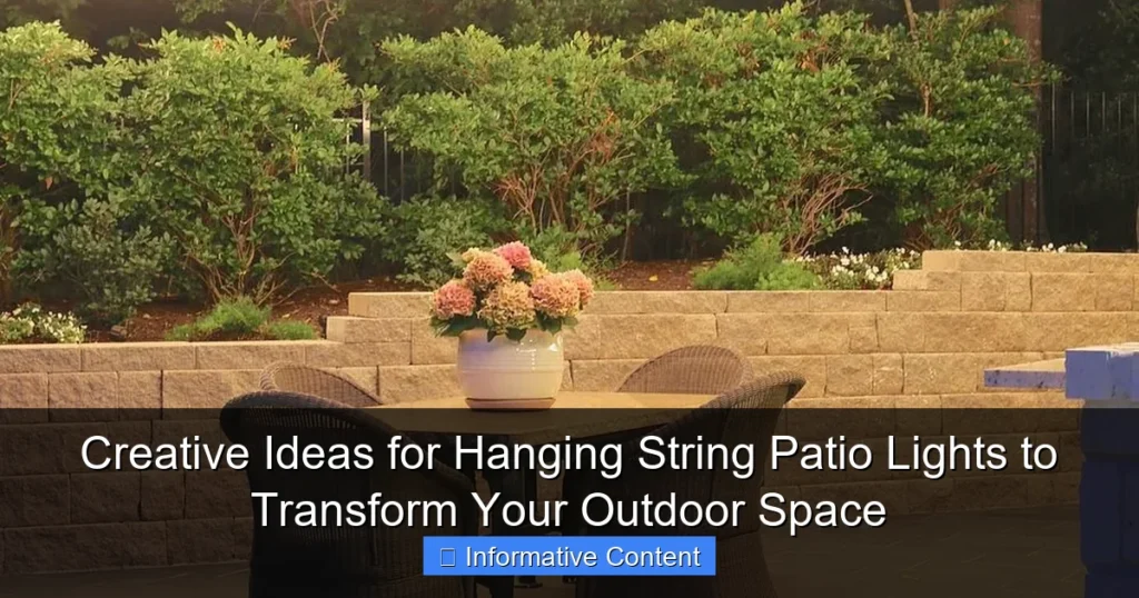 Creative Ideas for Hanging String Patio Lights to Transform Your Outdoor Space