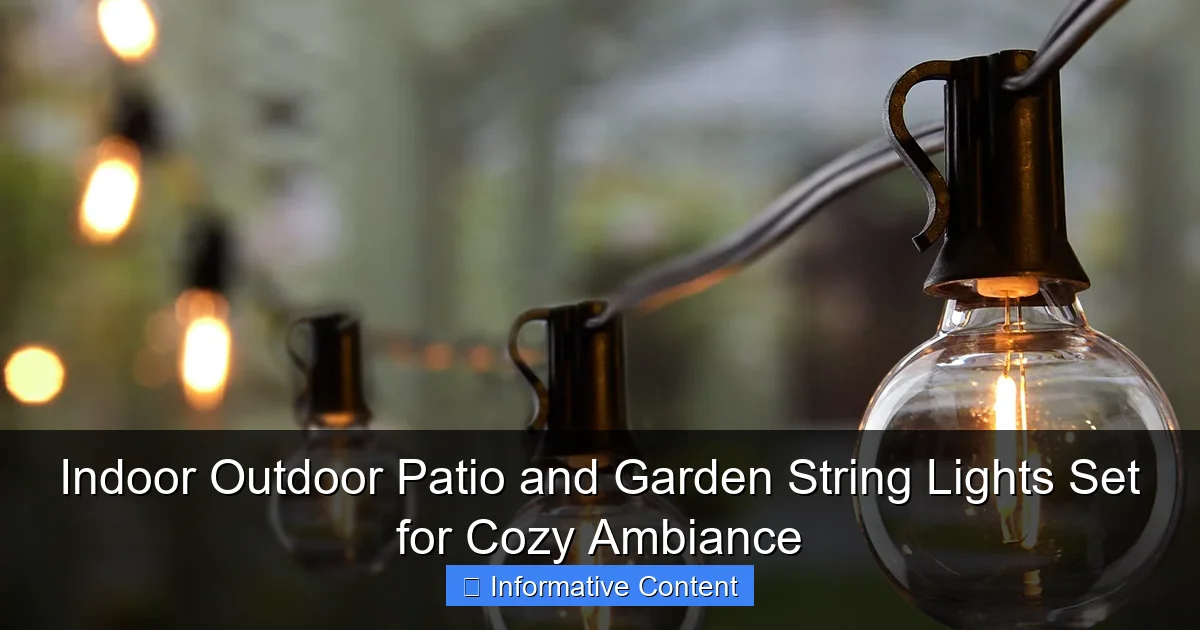 Indoor Outdoor Patio and Garden String Lights Set for Cozy Ambiance