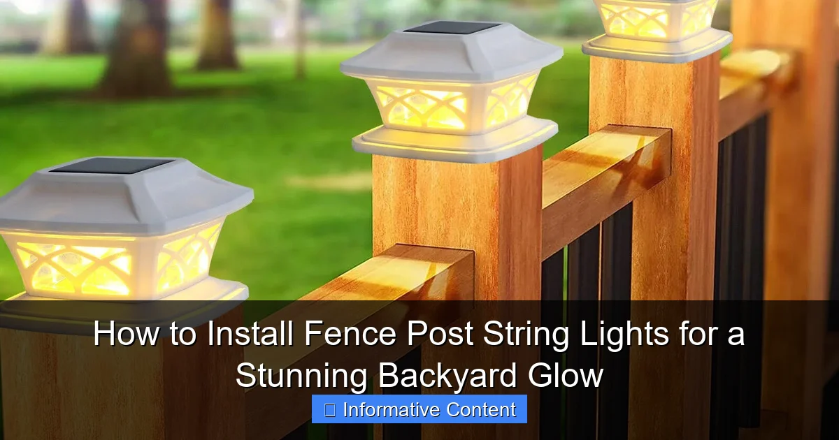 How to Install Fence Post String Lights for a Stunning Backyard Glow