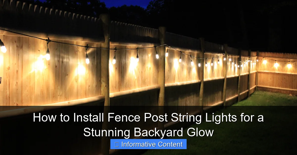 How to Install Fence Post String Lights for a Stunning Backyard Glow
