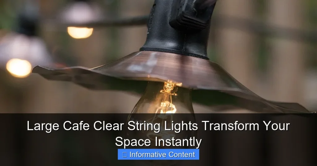 Large Cafe Clear String Lights Transform Your Space Instantly