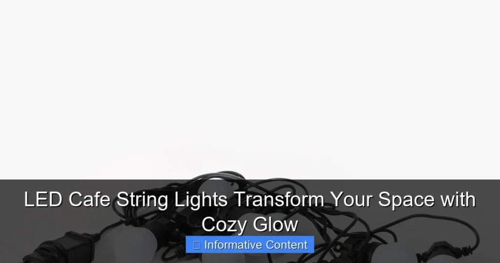 LED Cafe String Lights Transform Your Space with Cozy Glow