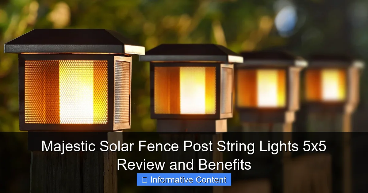 Majestic Solar Fence Post String Lights 5x5 Review and Benefits
