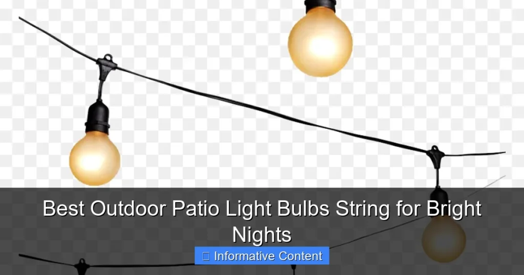 Best Outdoor Patio Light Bulbs String for Bright Nights
