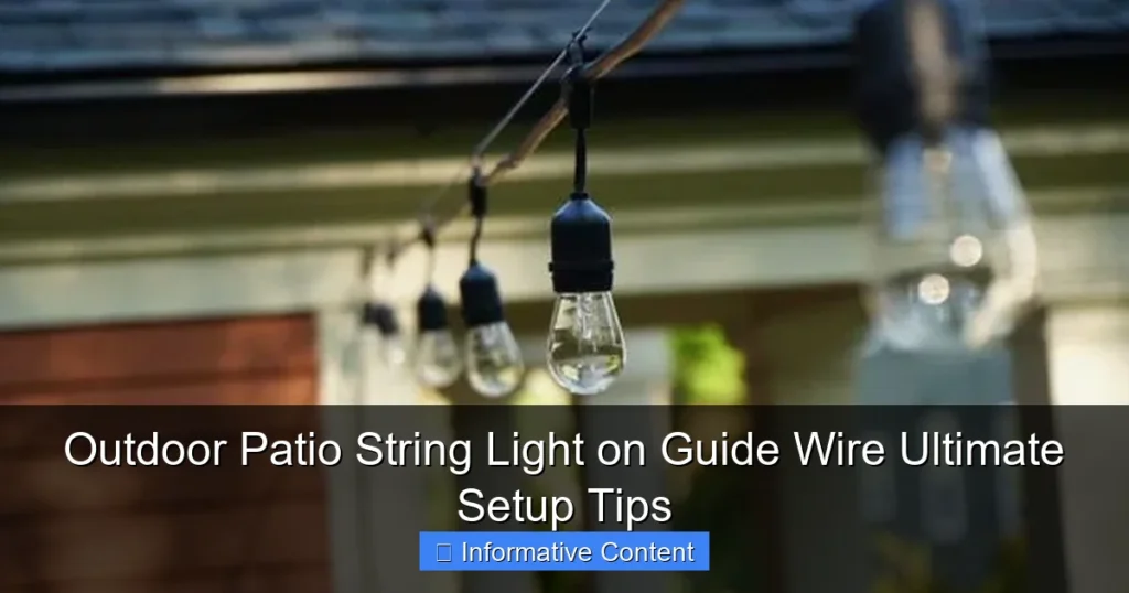 Outdoor Patio String Light on Guide Wire Ultimate Setup Tips