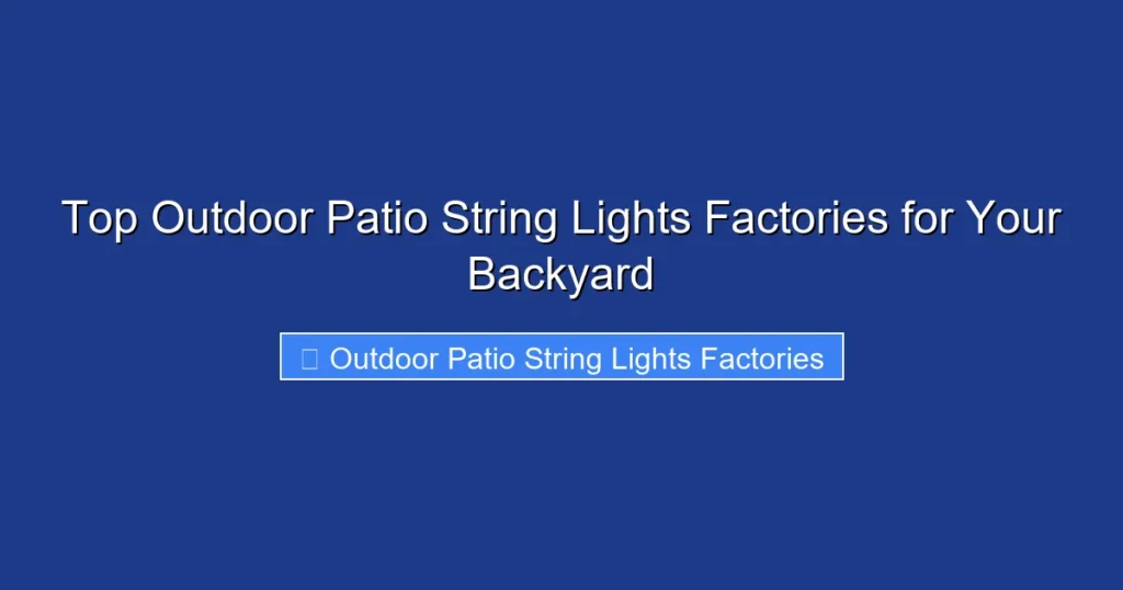 Top Outdoor Patio String Lights Factories for Your Backyard