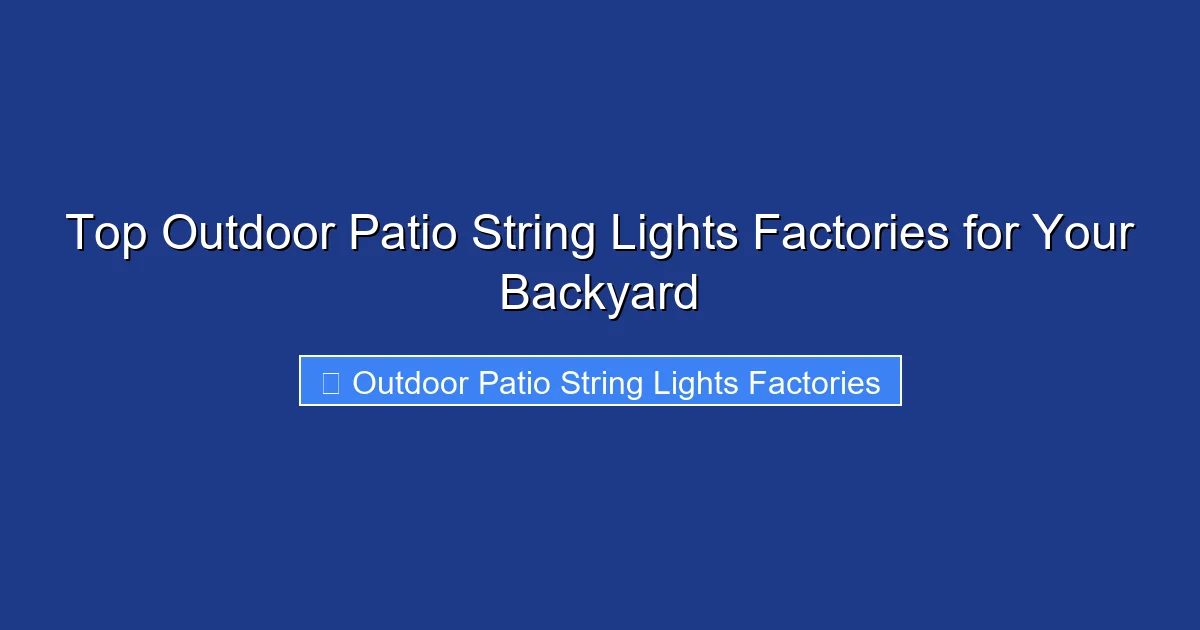 Top Outdoor Patio String Lights Factories for Your Backyard