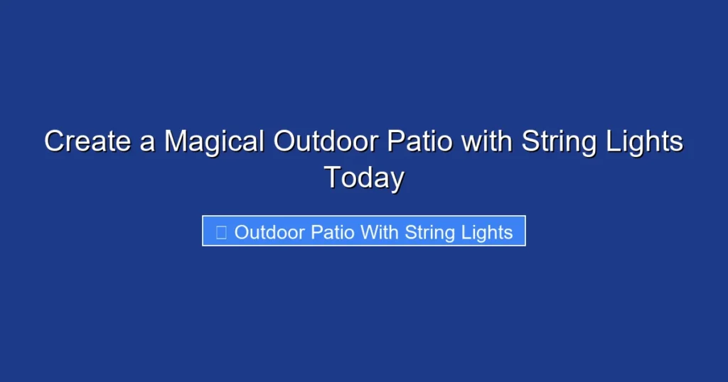 Create a Magical Outdoor Patio with String Lights Today