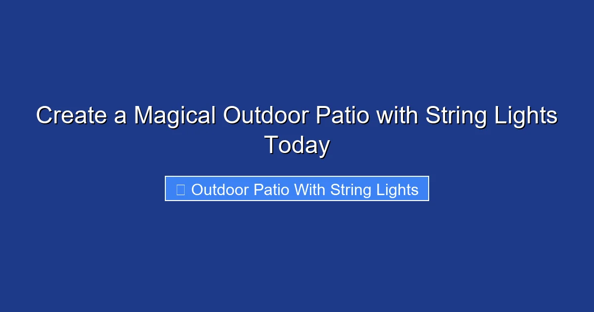 Create a Magical Outdoor Patio with String Lights Today