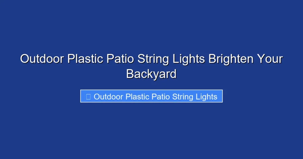 Outdoor Plastic Patio String Lights Brighten Your Backyard
