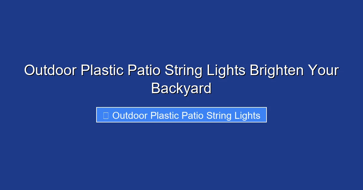 Outdoor Plastic Patio String Lights Brighten Your Backyard