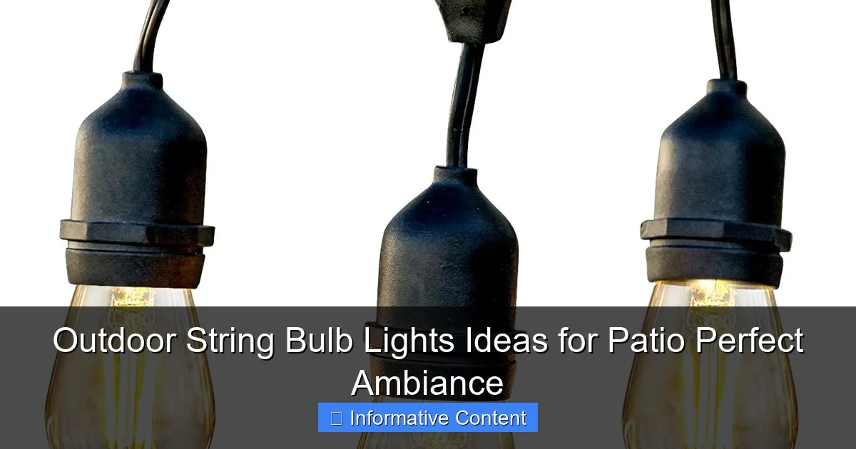 Outdoor String Bulb Lights Ideas for Patio Perfect Ambiance