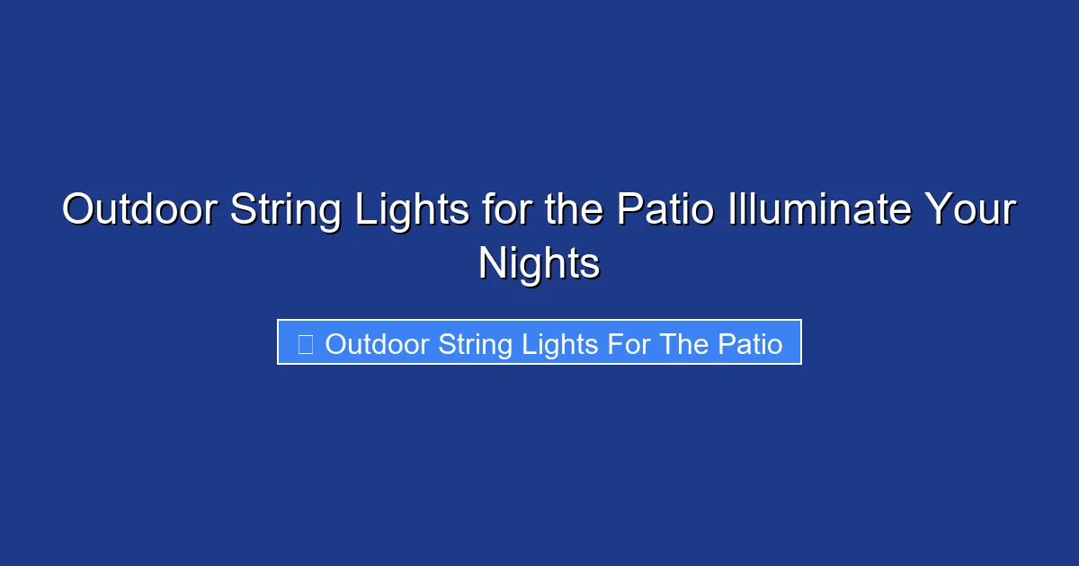 Outdoor String Lights for the Patio Illuminate Your Nights