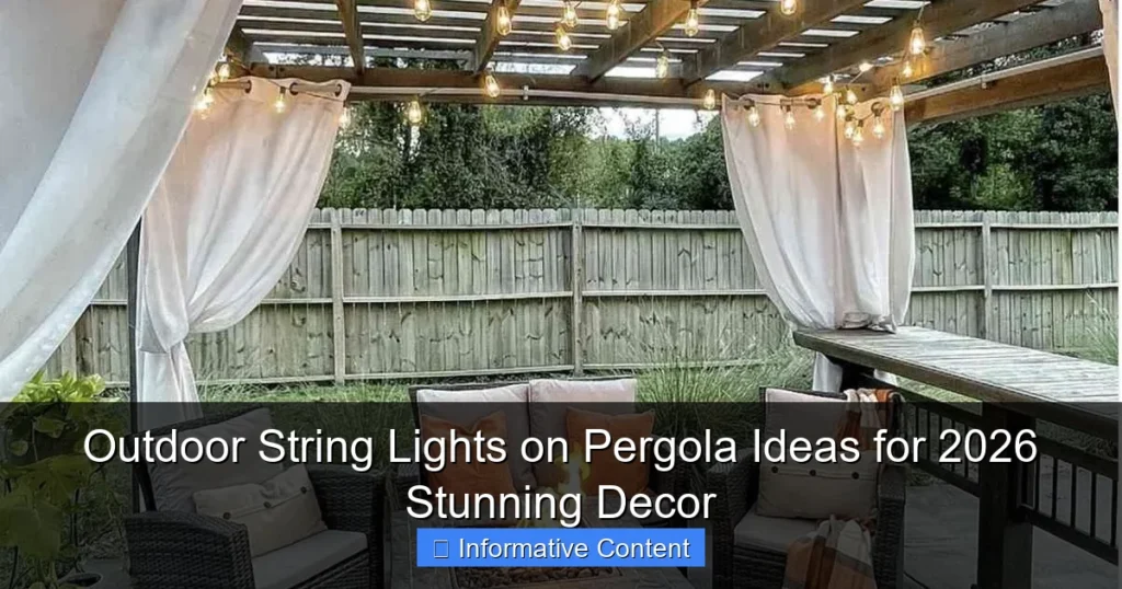 Outdoor String Lights on Pergola Ideas for 2026 Stunning Decor