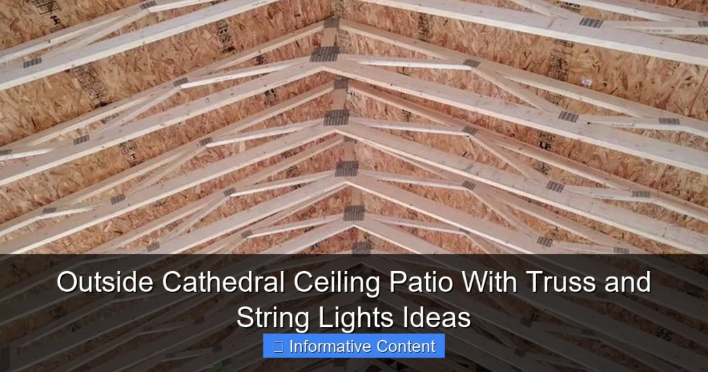 Outside Cathedral Ceiling Patio With Truss and String Lights Ideas