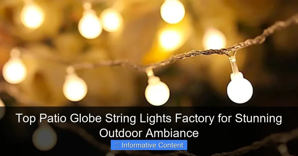 Top Patio Globe String Lights Factory for Stunning Outdoor Ambiance