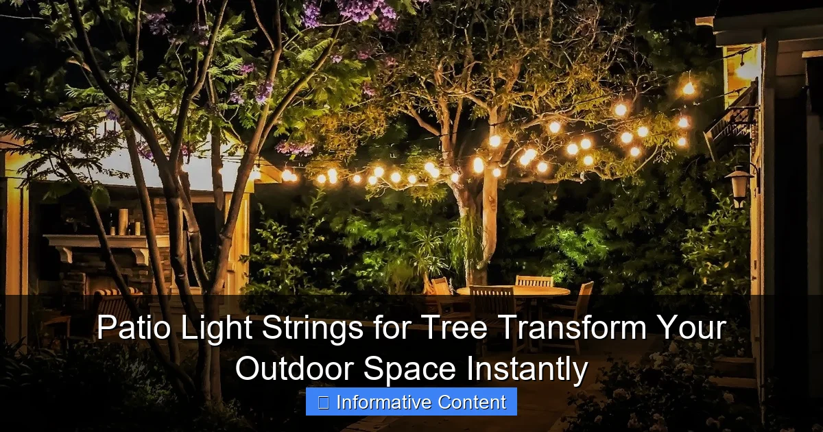 Patio Light Strings for Tree Transform Your Outdoor Space Instantly