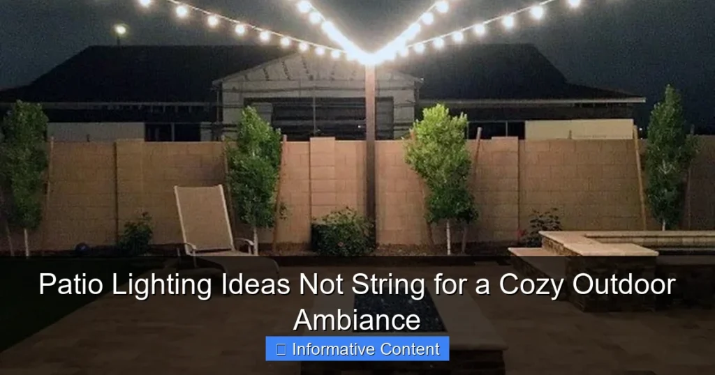 Patio Lighting Ideas Not String for a Cozy Outdoor Ambiance