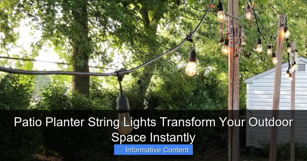 Patio Planter String Lights Transform Your Outdoor Space Instantly