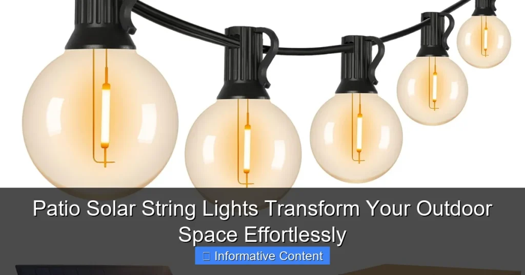 Patio Solar String Lights Transform Your Outdoor Space Effortlessly