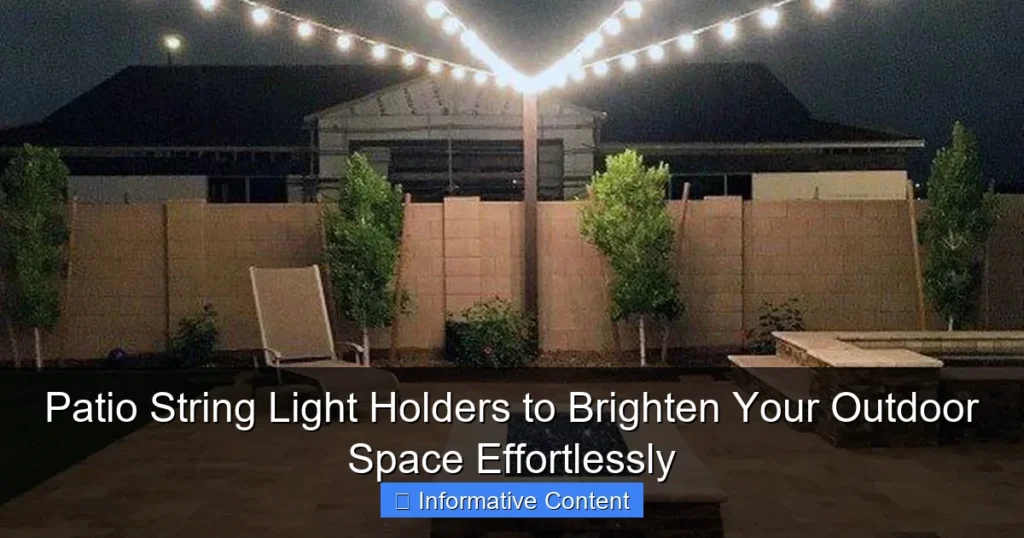 Patio String Light Holders to Brighten Your Outdoor Space Effortlessly