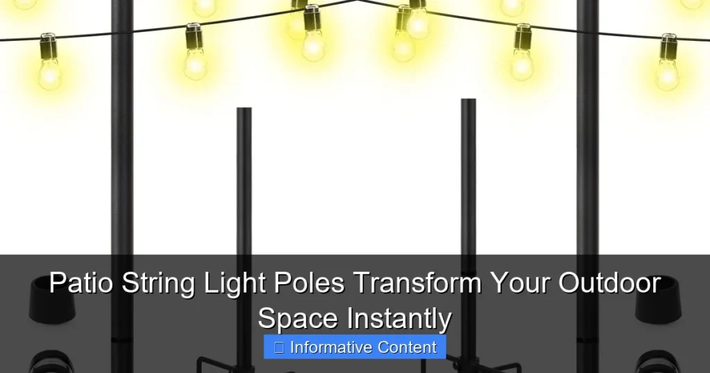 Patio String Light Poles Transform Your Outdoor Space Instantly