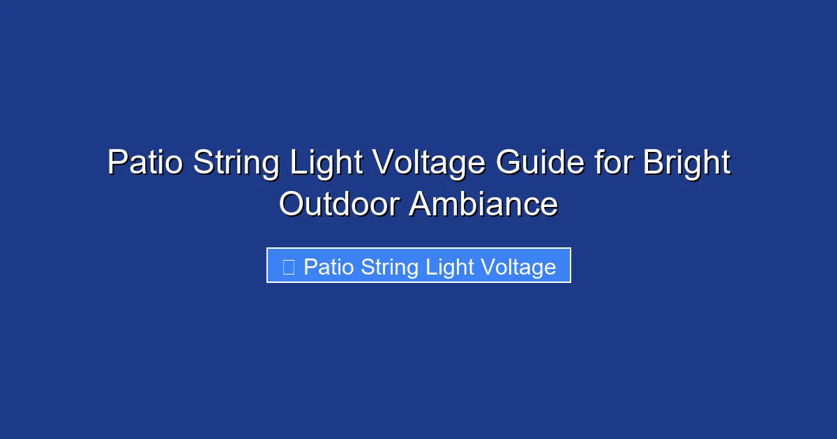 Patio String Light Voltage Guide for Bright Outdoor Ambiance