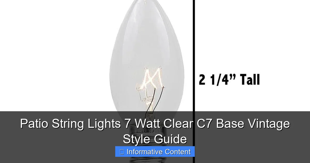 Patio String Lights 7 Watt Clear C7 Base Vintage Style Guide